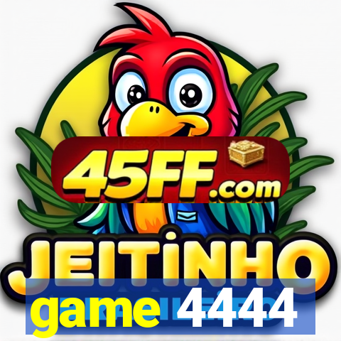 game 4444